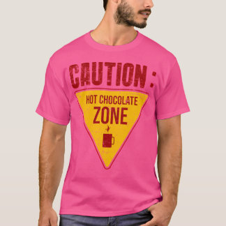 Caution Hot Chocolate Zone T-Shirt