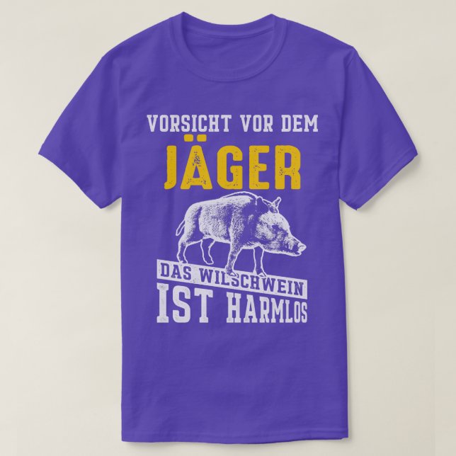 Caution Hunter Wild boar is harmless T-Shirt (Design Front)