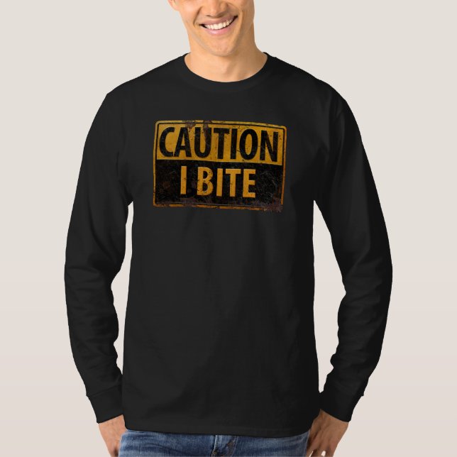 CAUTION - I BITE  rusty metal danger warning sign T-Shirt (Front)