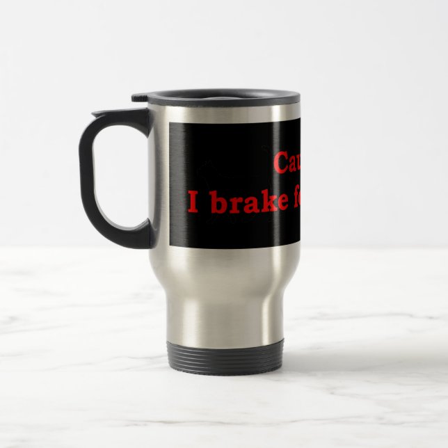 Caution I Brake For Mystics Travel Mug (Left)