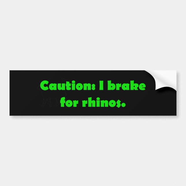 Caution I Brake For Rhinos Bumper Sticker (Front)