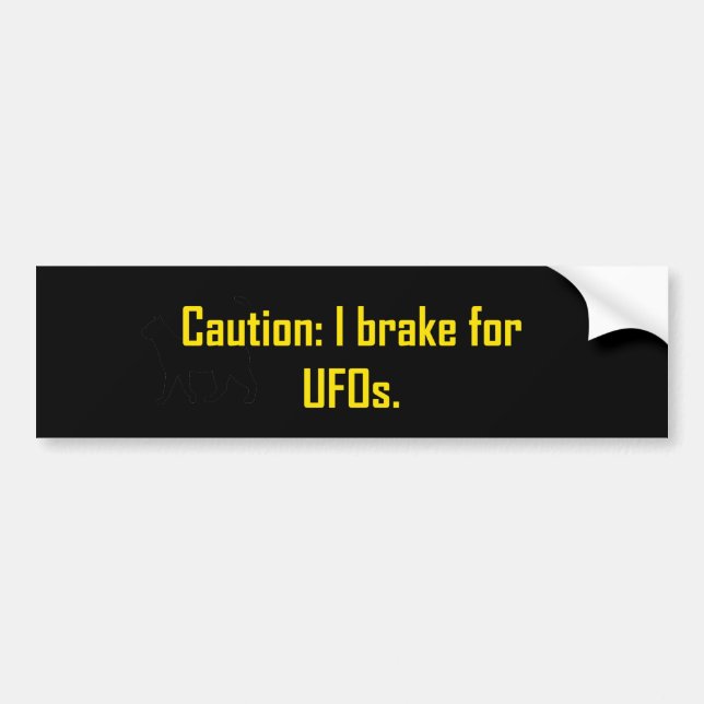 Caution I Brake For UFOs Bumper Sticker (Front)