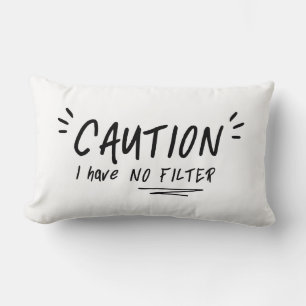 Caution I Have No Filter Funny Quote Lumbar Cushion