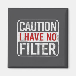 Caution I Have No Filter Funny Sarcastic Humor Sho Magnet