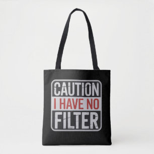 Caution I Have No Filter Funny Sarcastic Humour  Tote Bag