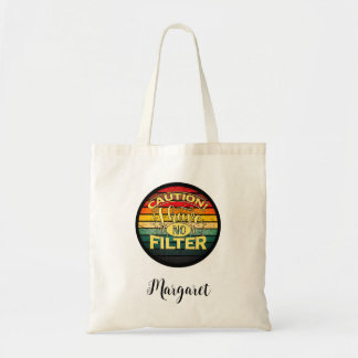 Caution I have no Filter Retro Sunset Tote Bag