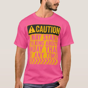 Caution I May Start Talking About Muay Thai T-Shirt