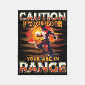 Caution If You Can Read This You Are In Range Kick Fleece Blanket