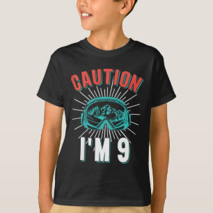 Caution I'm 9 Skiing 9th Birthday Snowboard 9 Yo S T-Shirt