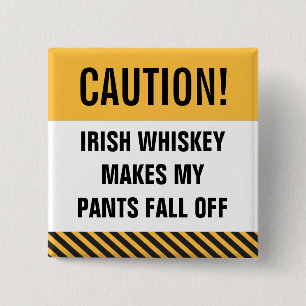 Caution Irish Whiskey Funny St. Patrick's Button
