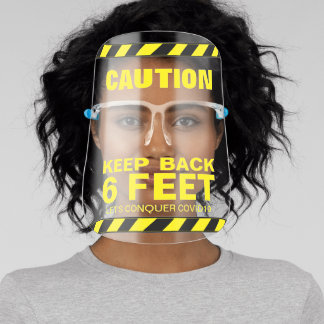 CAUTION KEEP BACK 6 FEET COVID19 FACE SHIELD
