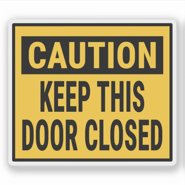 Caution Keep This Door Closed (Front)