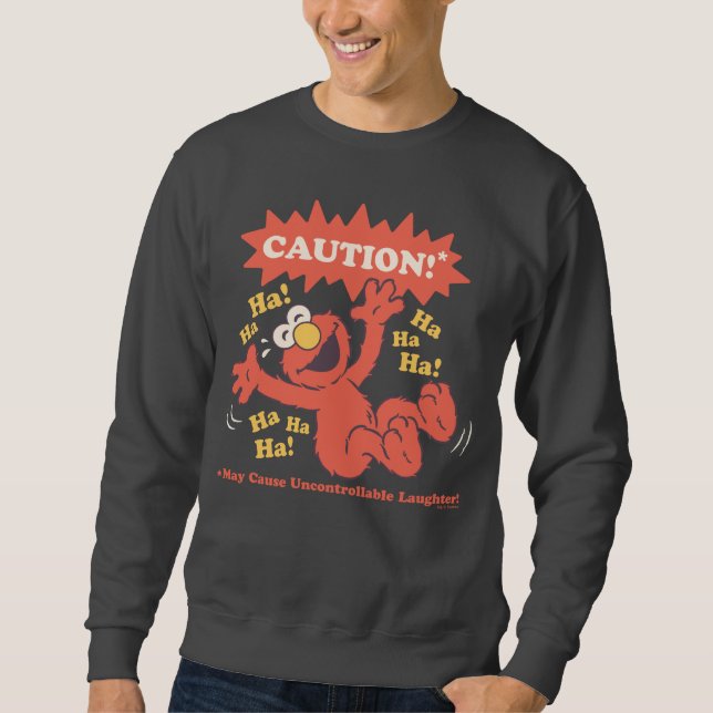 Caution Laughing Elmo Ahead Sweatshirt (Front)