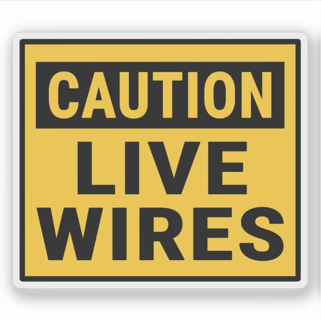 Caution Live Wires (Front)