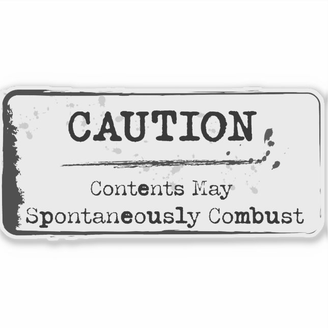 Caution: May Spontaneously Combust Sticker (Front)