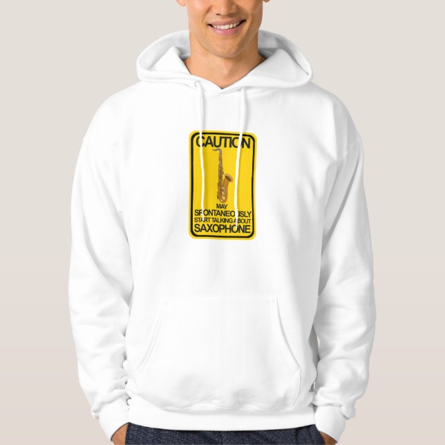 Caution May Spontaneously Start Talking About Saxo Hoodie (Front)
