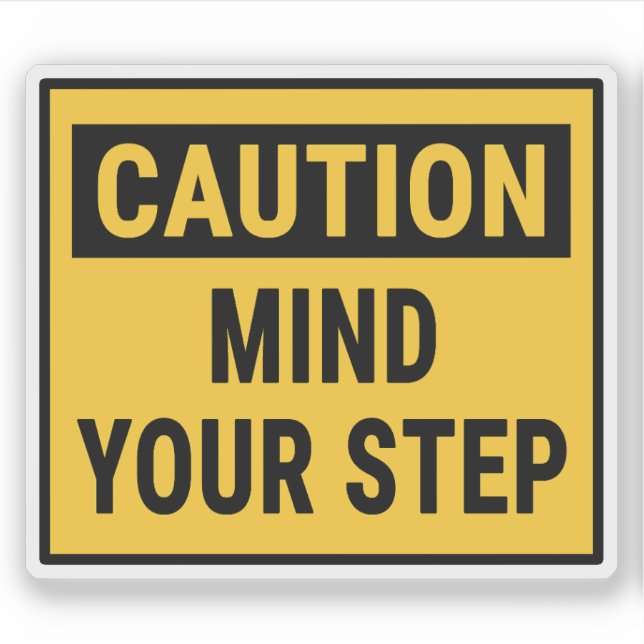 Caution Mind Your Step (Front)