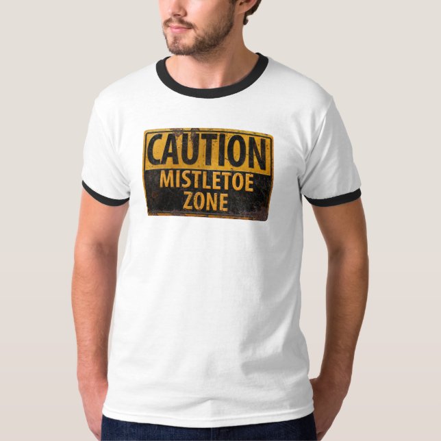 Caution Mistletoe Zone Christmas Kiss Danger Sign T-Shirt (Front)