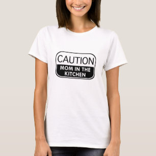 Caution Mum In The Kitchen T-Shirt