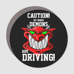 Caution! My Inner Demons are Driving Car Magnet