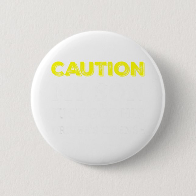 Caution My Son Just Got His Driver's License  6 Cm Round Badge (Front)