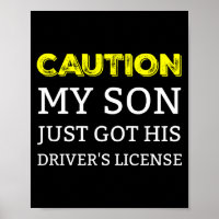 Caution My Son Just Got His Driver's License 