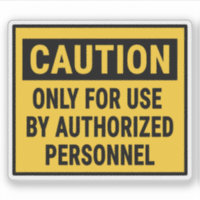 Caution Only For Use By Authorised Personnel