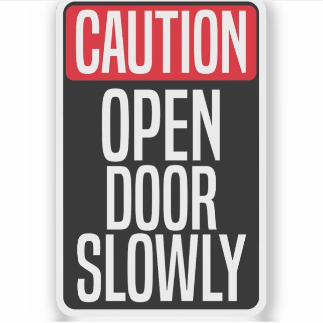Caution Open Door Slowly (Front)