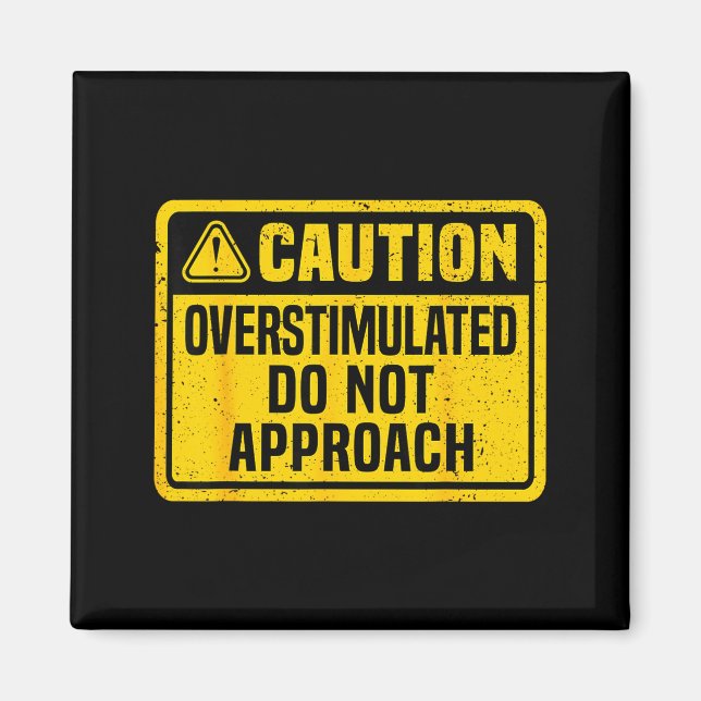 Caution overstimulated do not approach funny magnet (Front)