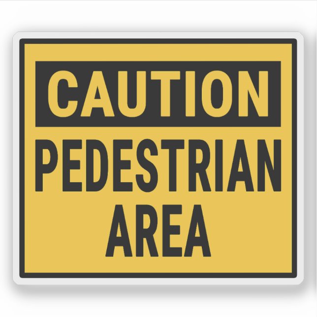 Caution Pedestrian Area (Front)