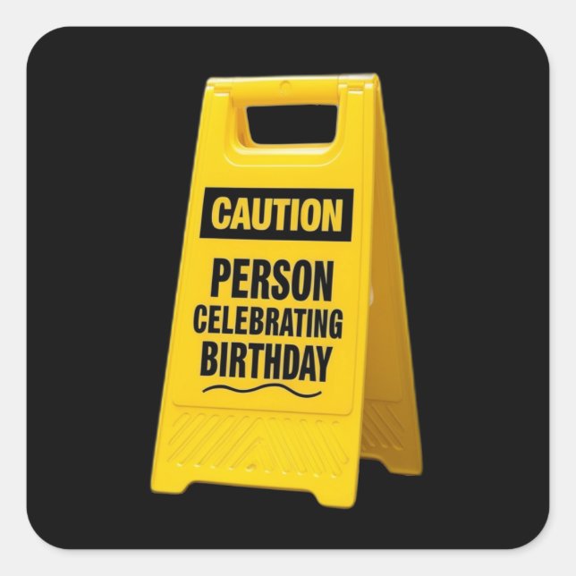 Caution person celebrating brithy with yellow sign square sticker (Front)