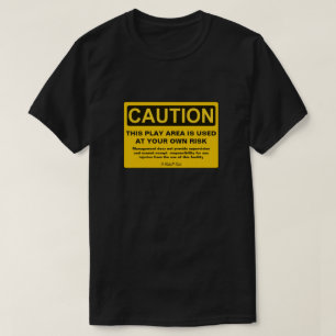 Caution: Play Area - A MisterP Shirt