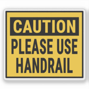 Caution Please Use Handrail