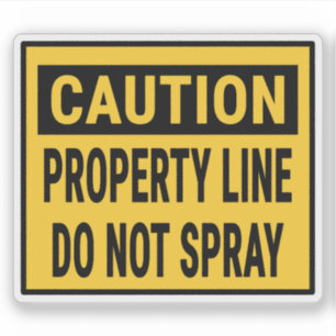 Caution Property Line Do Not Spray 