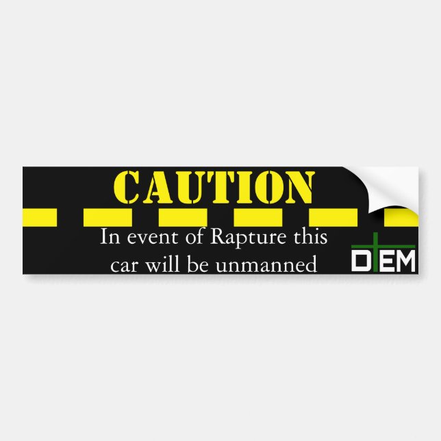 Caution: Rapture bumper sticker (Front)