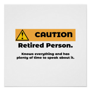 Caution Retired Person Poster