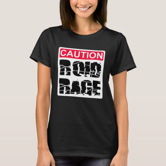 Caution Roid Rage T-Shirt (Front)