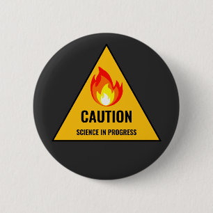 Caution Science in Progress 6 Cm Round Badge
