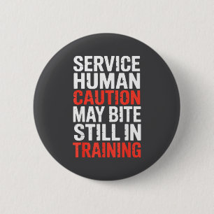Caution Service Human Bite Training Still May Joke 6 Cm Round Badge