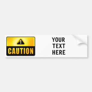 CAUTION sign Bumper Sticker
