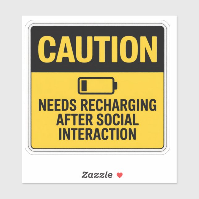 Caution Sign – Needs Recharge After Socialising (Sheet)