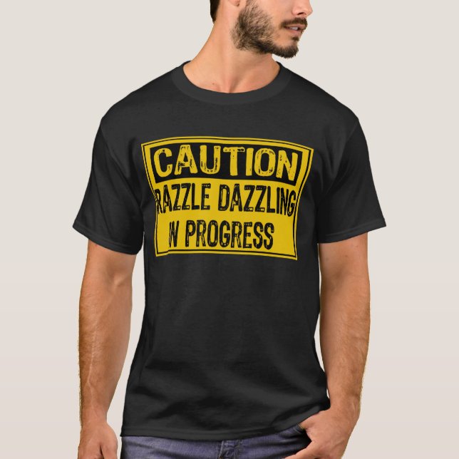 Caution Sign-Razzle Dazzle Them In Progress-Bk/Yl T-Shirt (Front)