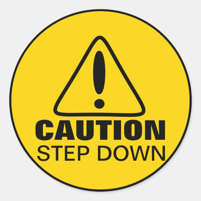 Caution Sign Step Down Classic Round Sticker (Front)