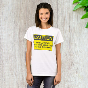 Caution Sign Wear Approved Breathing Apparatus  T-Shirt