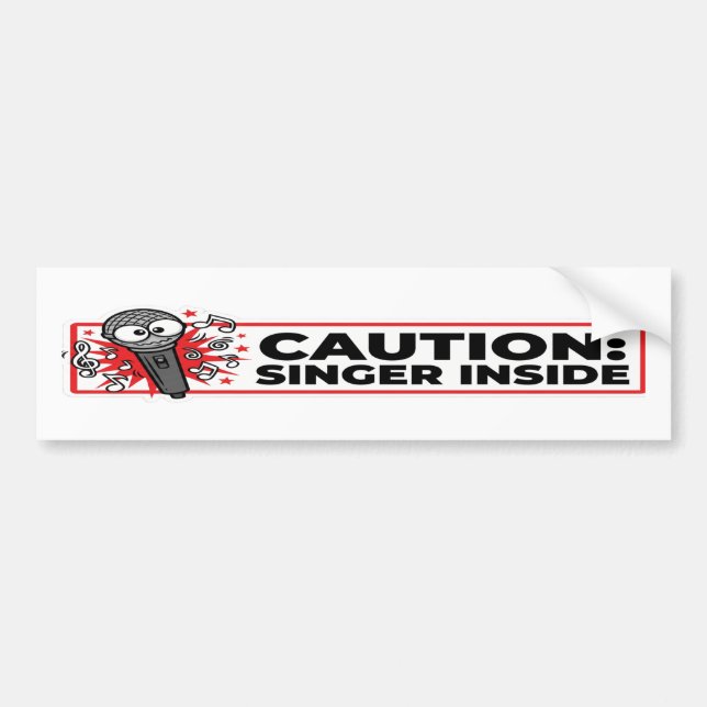 Caution Singer Inside Funny Bumper Sticker (Front)
