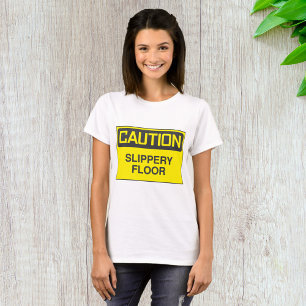 Caution Slipper Floor Sign T-Shirt