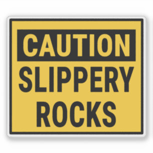 Caution Slippery Rocks
