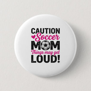 Caution Soccer Mum Loud Vintage Shirt Design_1 6 Cm Round Badge
