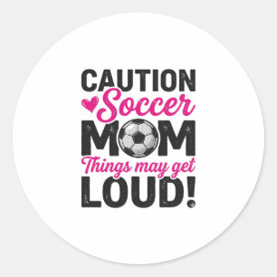 Caution Soccer Mum Loud Vintage Shirt Design_1 Classic Round Sticker