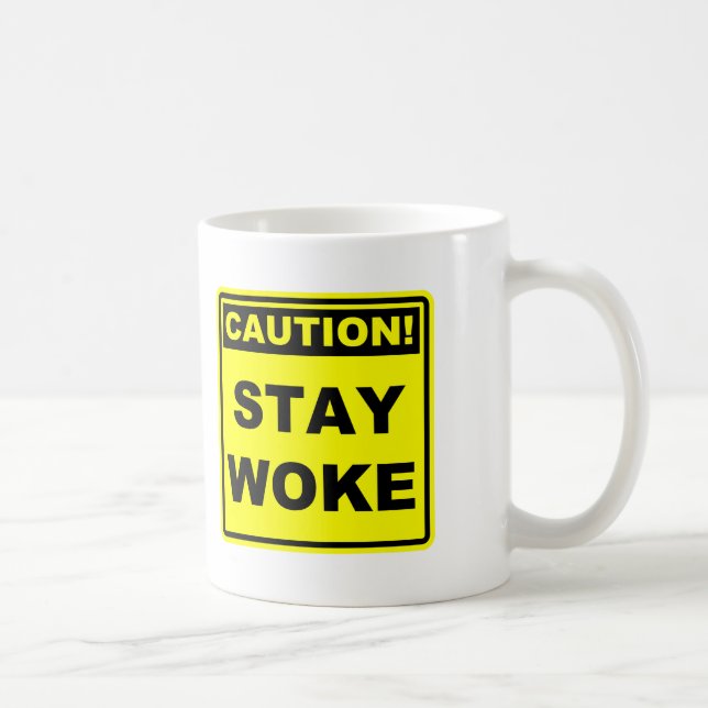 Caution Stay Woke Meme Mug (Right)